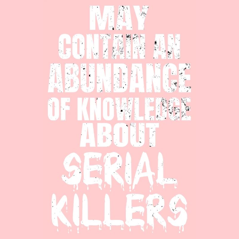 SERIAL KILLER: Knowledge About Serial Killers