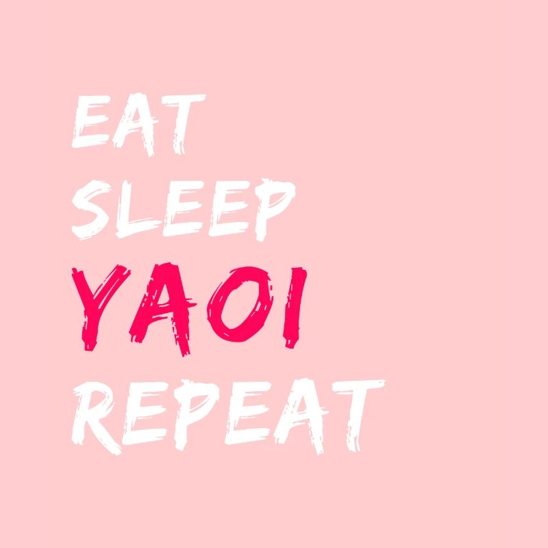Eat Sleep Yaoi Repeat