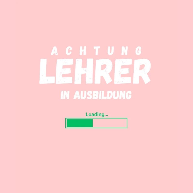 Lehrer In Ausbildung Loading Lustiger Spruch Beruf