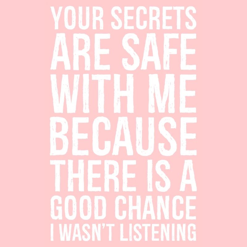 your secrets are safe with me