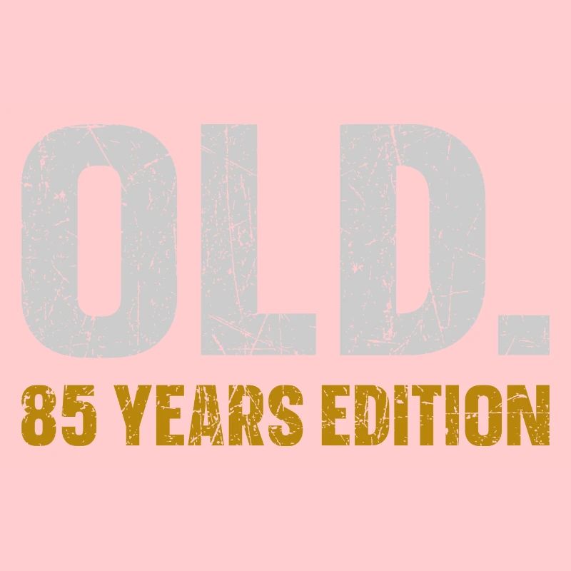 Old 85 Years Edition 85th Birthday Gift Idea