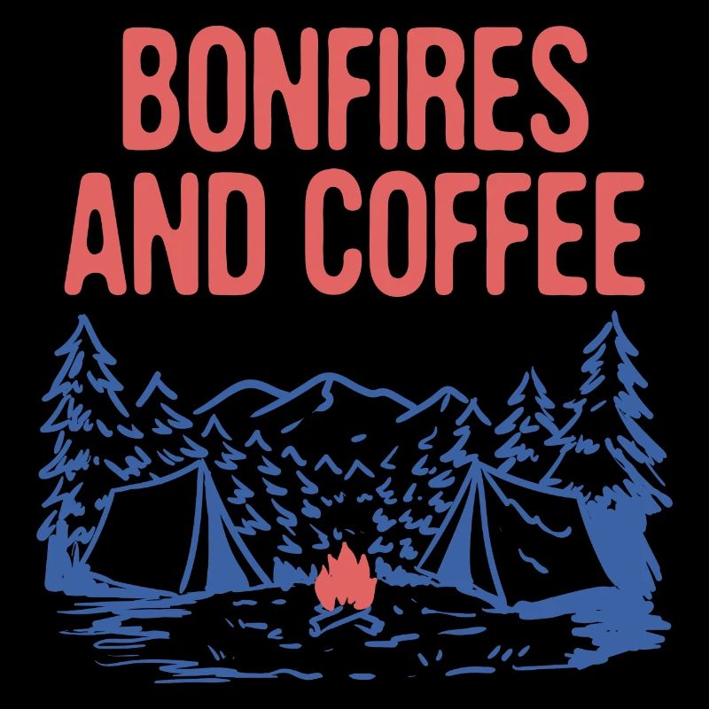 Bonfires and Coffee Camping Coffee Lover Camper