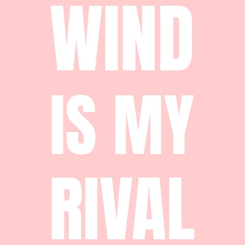 Wind is my rival