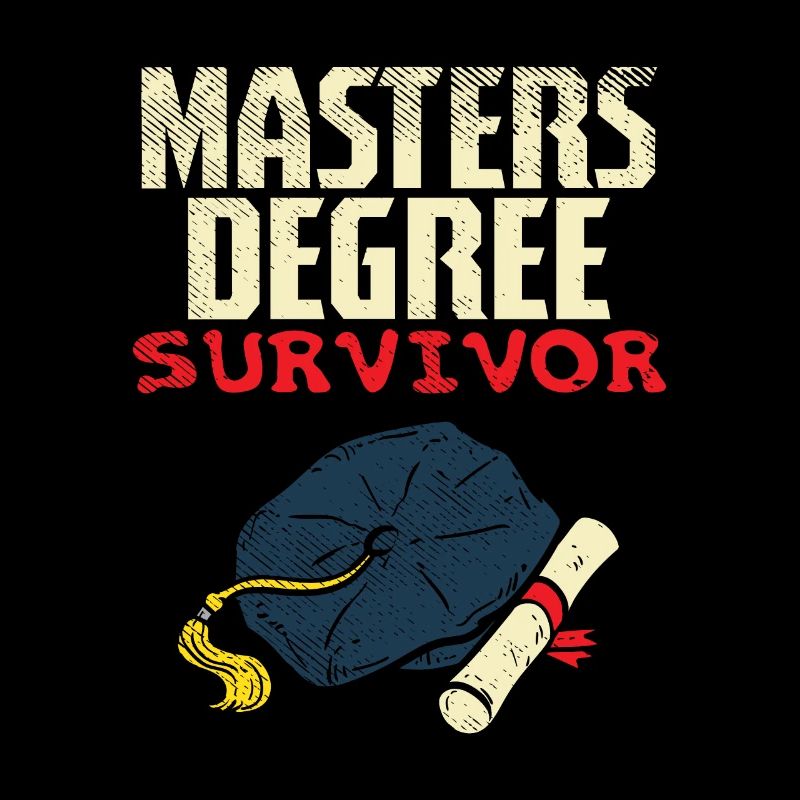 Masters Degree Survivor