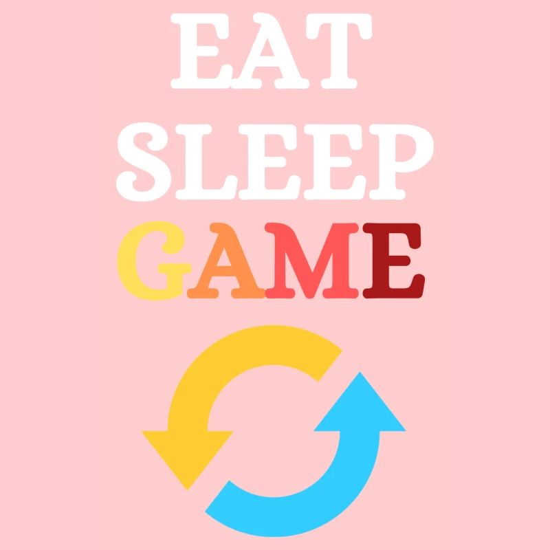 EAT SLEEP GAME REPEAT