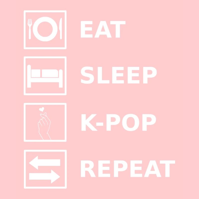 Manger Dormir K-Pop Répéter