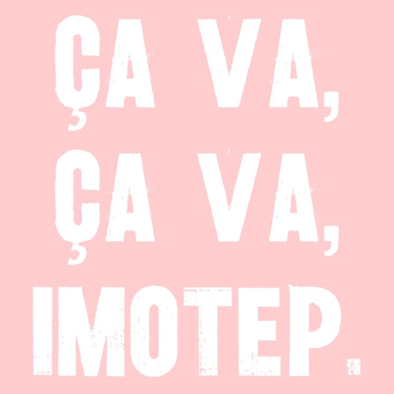 ça va ça va imotep