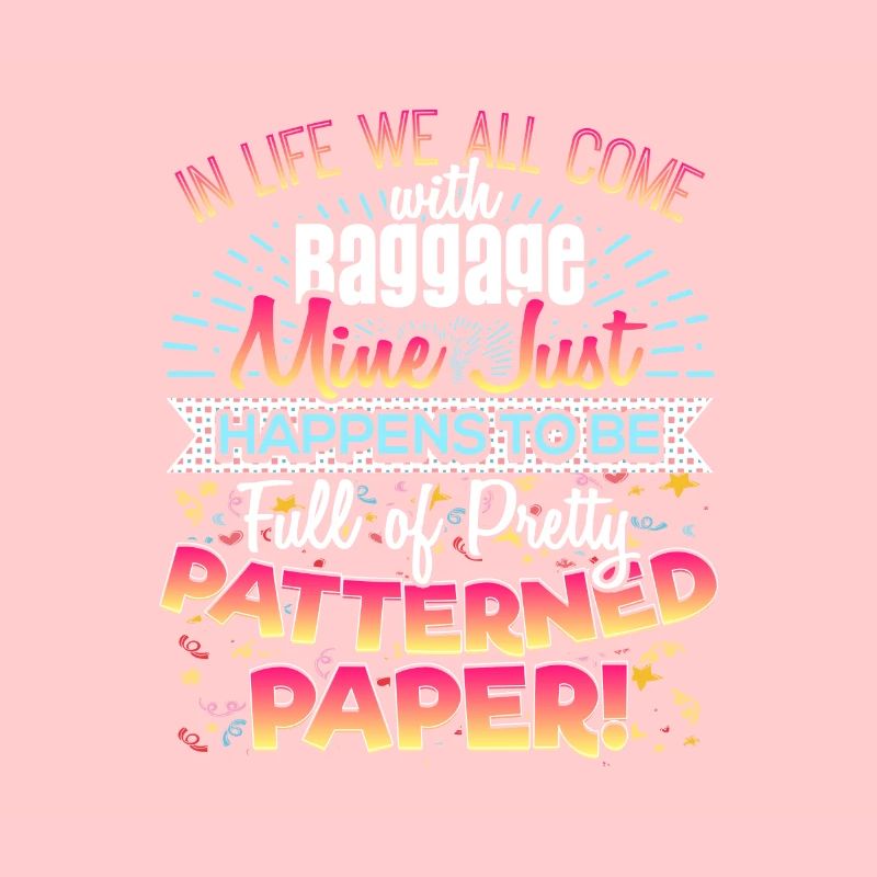 Scrapbooker Life Has Baggage Mine Patterned Paper