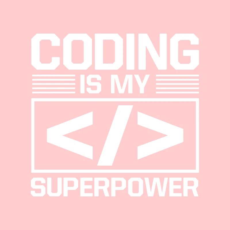 Coding Is My Superpower Programming Coder Computer