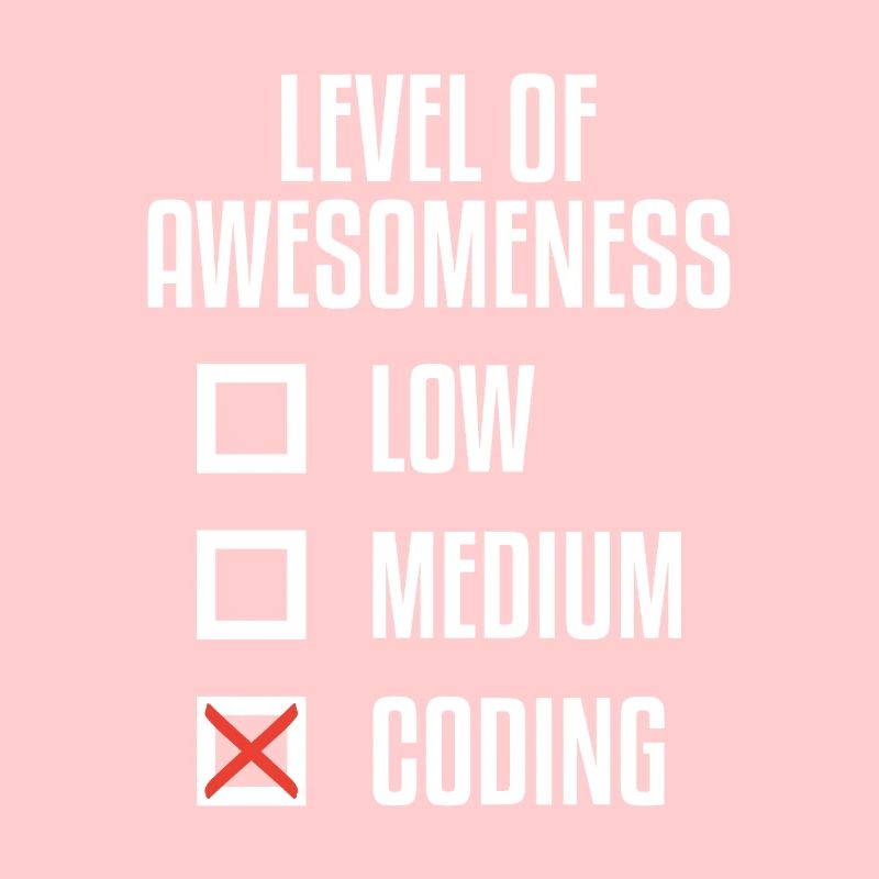 Level Of Awesomeness Low Medium Coding Programming