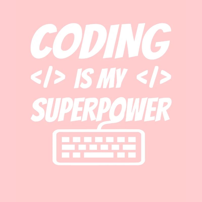 Coding Is My Superpower Programming Coder Computer