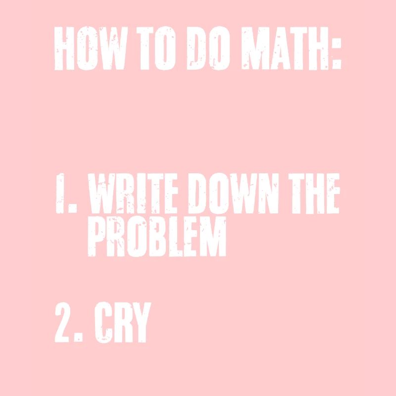 How To Do Math Funny Mathematics Humor A Problem