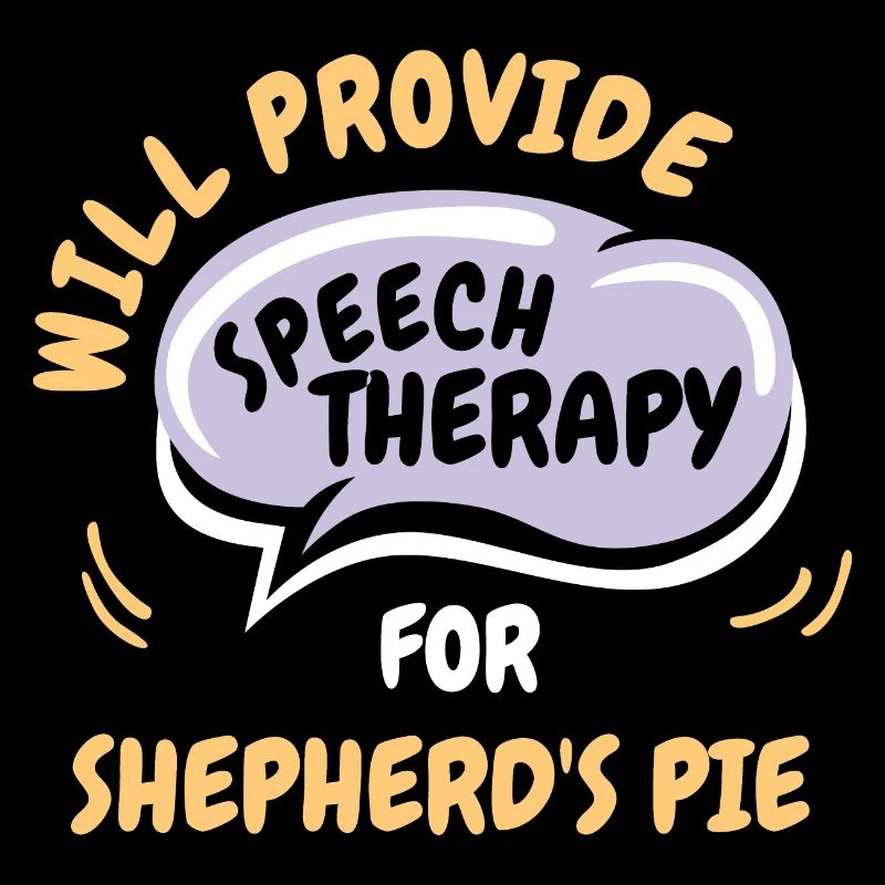 Provide Speech Therapy for Shepherds Pie Funny