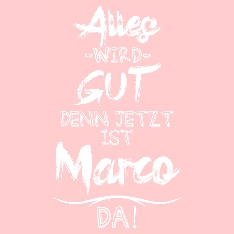 Alles wird gut denn jetzt ist Marco da