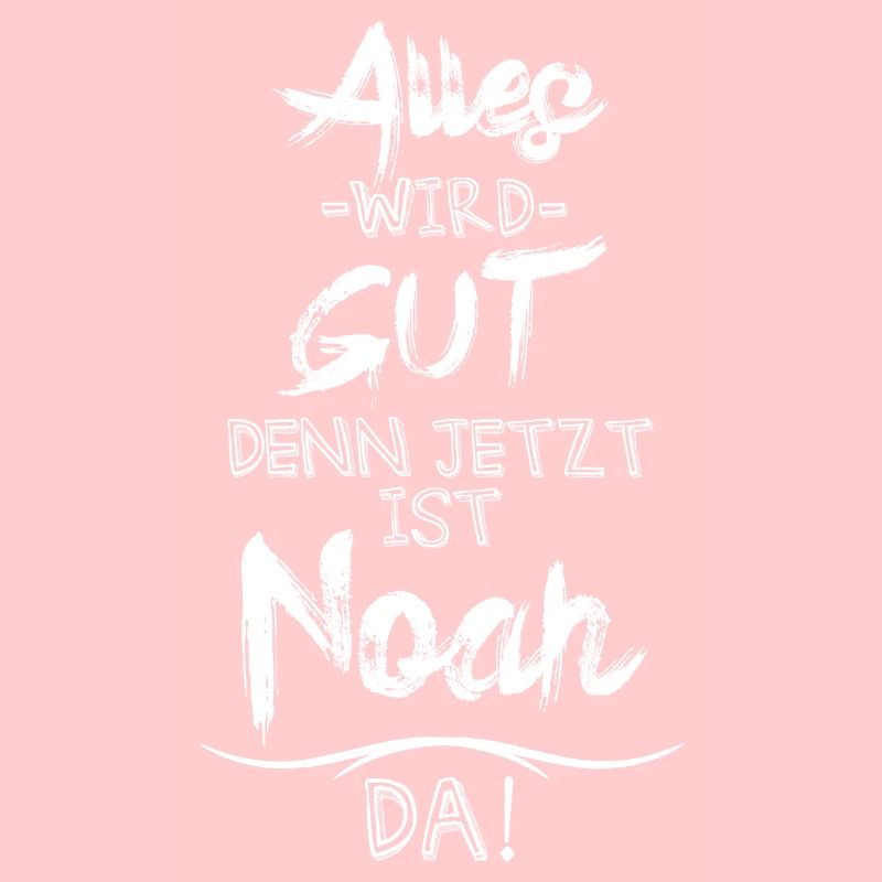 Alles wird gut denn jetzt ist Noah da