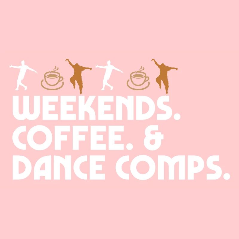 Dance Mom Dancer Dad Weekends Coffee And Dance