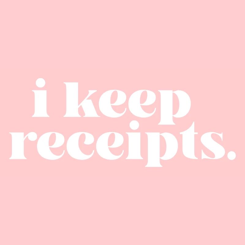 I Keep Receipts Meme Rant Funny Liar Catchphrase