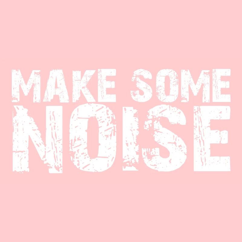 Make some Noise | Make Noise | Noise
