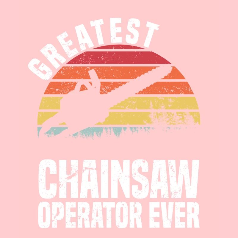 Lumberjack Arborist Tree Logger Greatest Chainsaw
