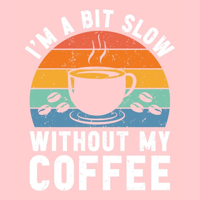 Je suis un peu lent sans mon café
