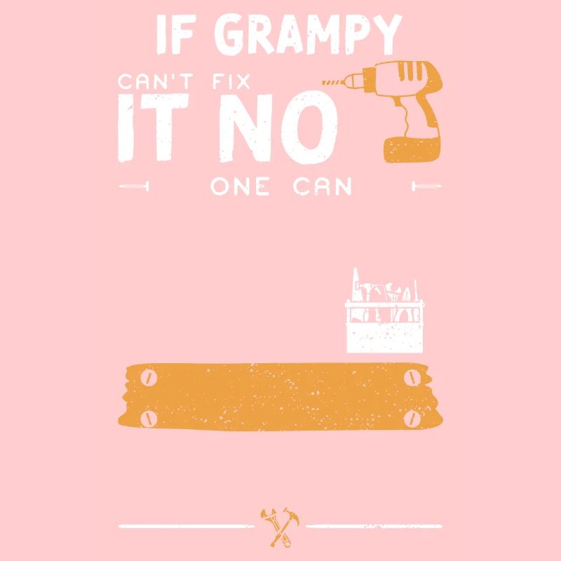 If Grampy Can't Fix It No One Can