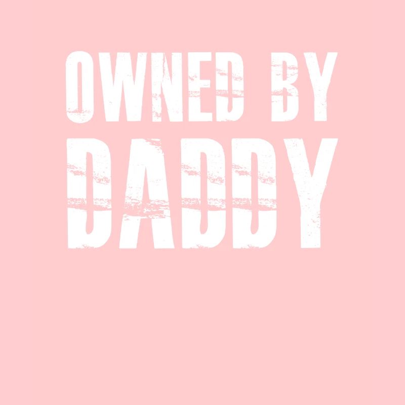 owned by daddy
