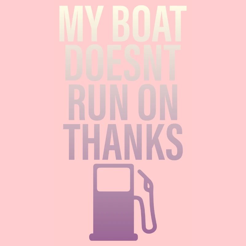 My Boat Doesn't Run On Thanks