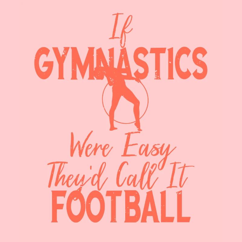 Gymnast If Gymnastics Easy It Would Be Called