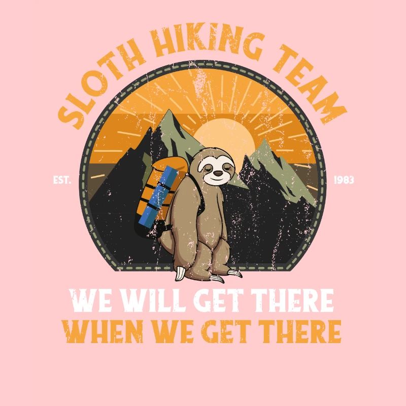 Sloth Hiking Team We Will Get There When We Get