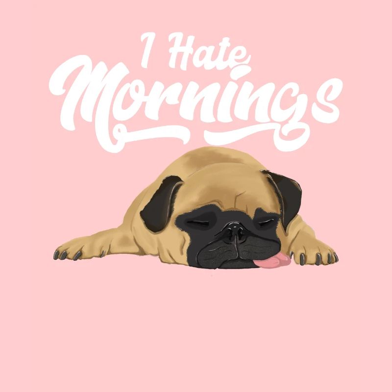 Mops-Hund lustig - ich hasse Morgen