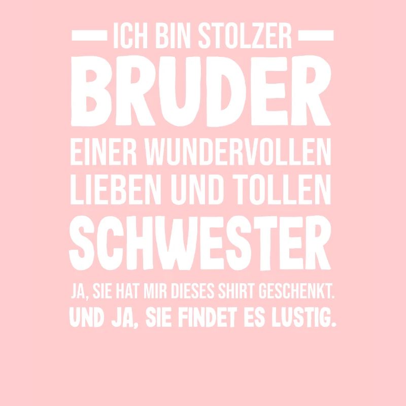 Ich bin stolzer Bruder einer tollen Schwester