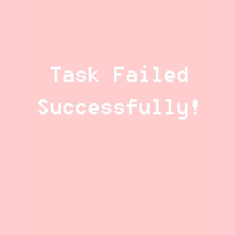 Task failed successfully