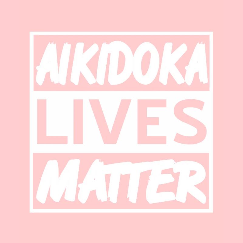 Aikidoka Lives Matter