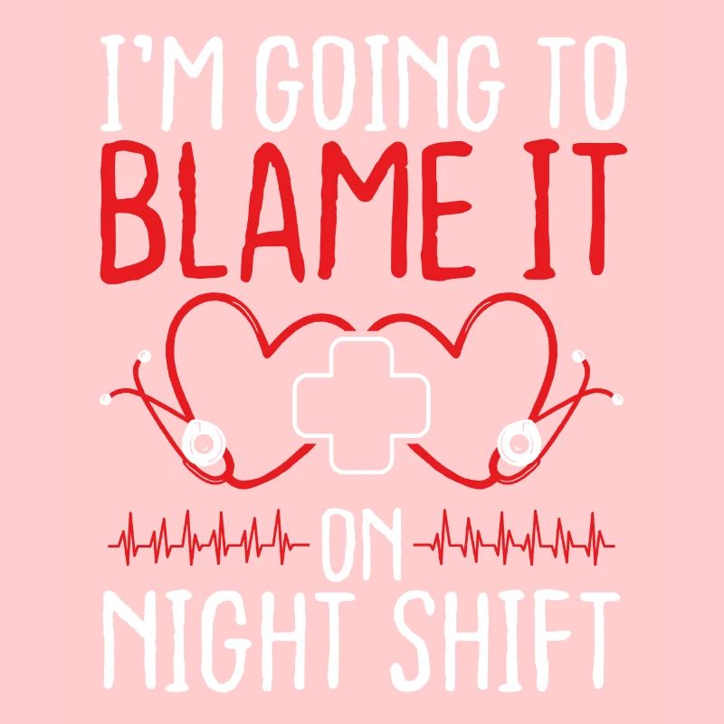 Nurse Appreciation Blame it on Night Shift Nursing