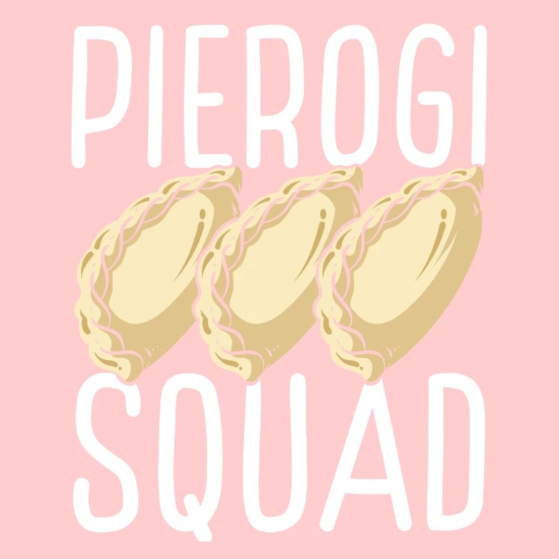 Pierogi Lover Pierogi Maker Polish Food Squad