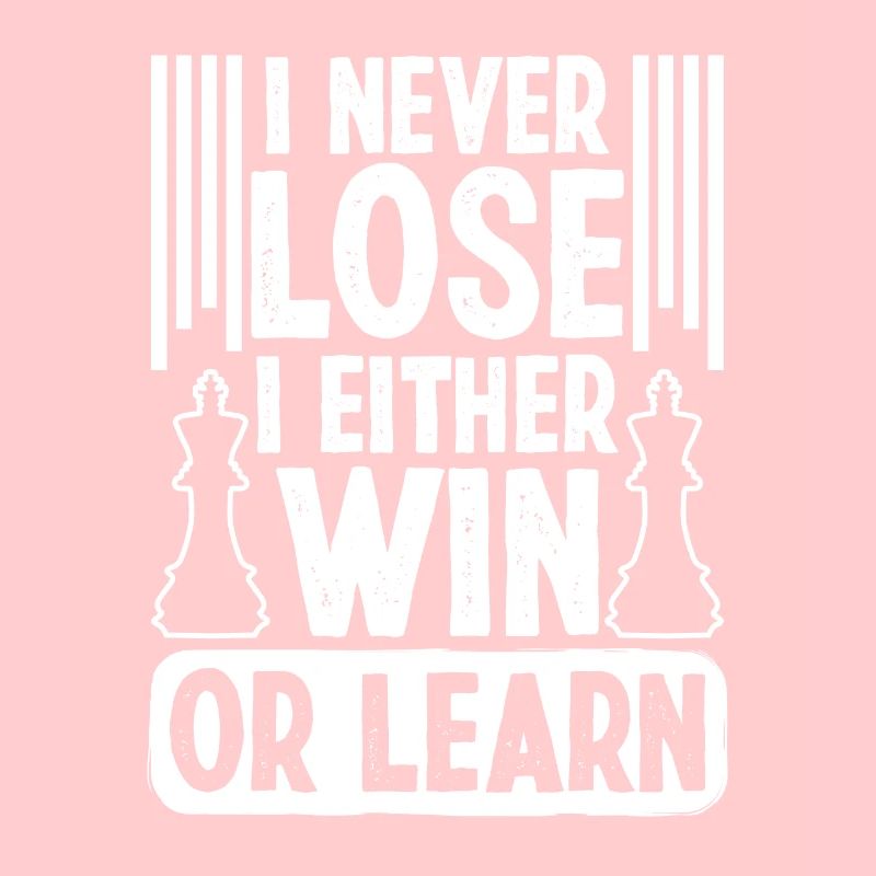 I never lose i either Win or Learn