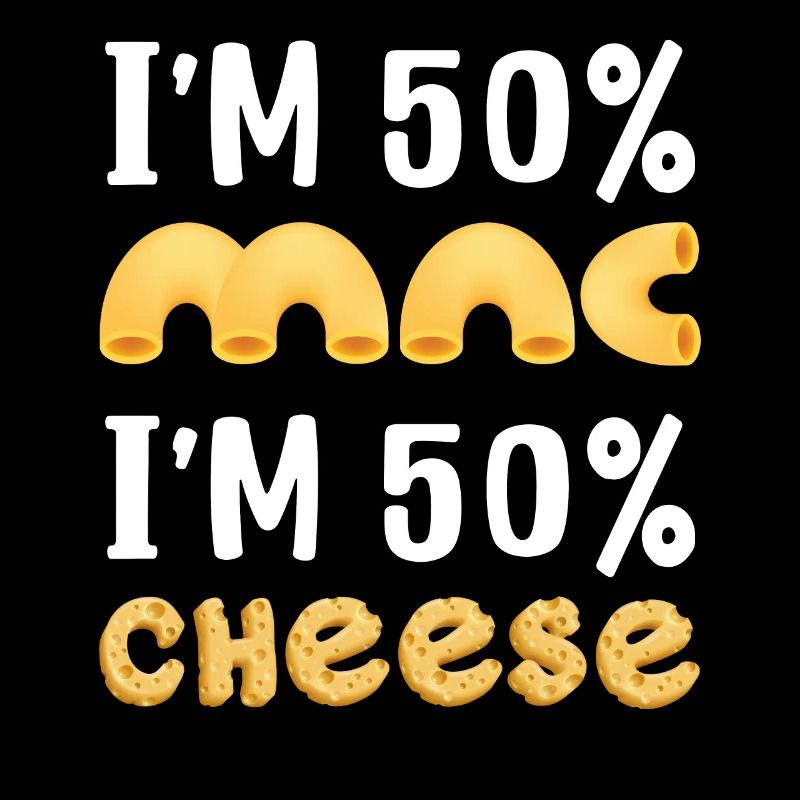 Ich bin 50% Mac und 50% Cheese