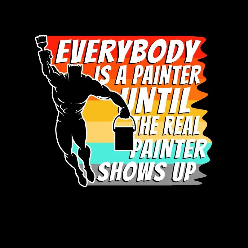 Everybody is a painter until the real painter