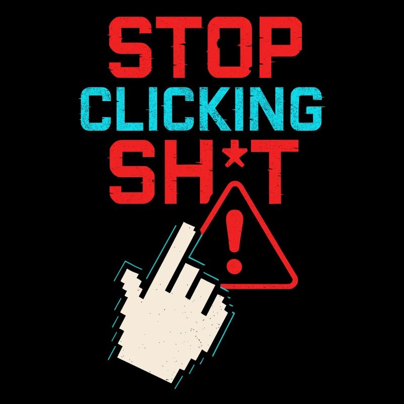 Stop Clicking Sh*t