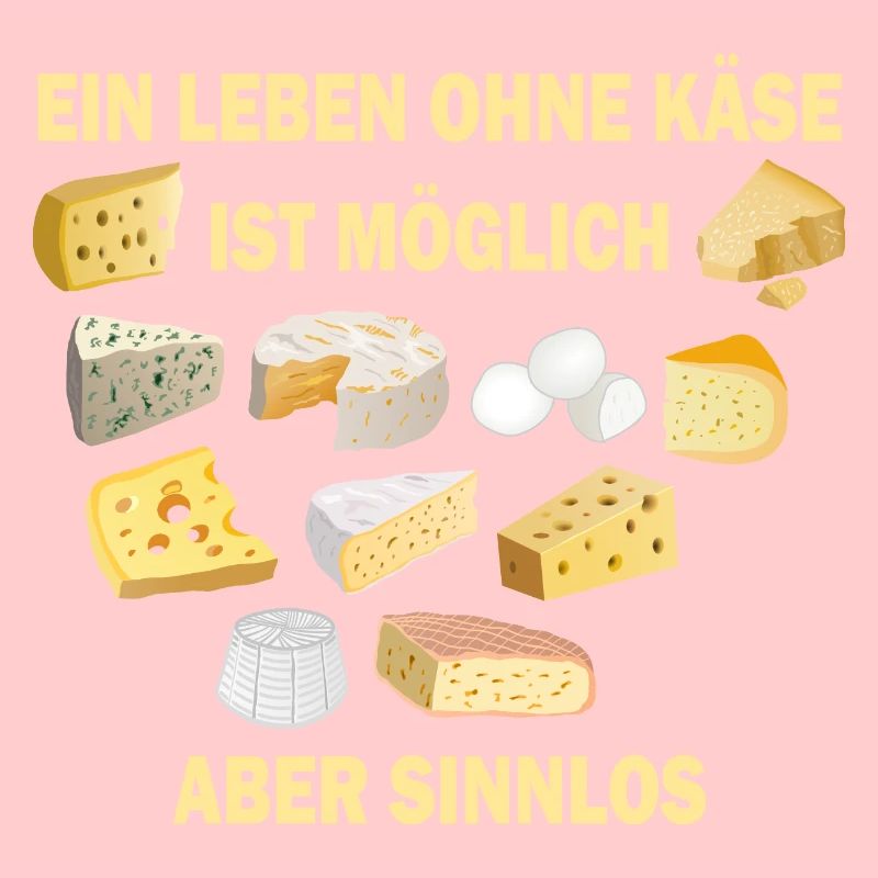 Ein Leben ohne Käse ist möglich aber sinnlos