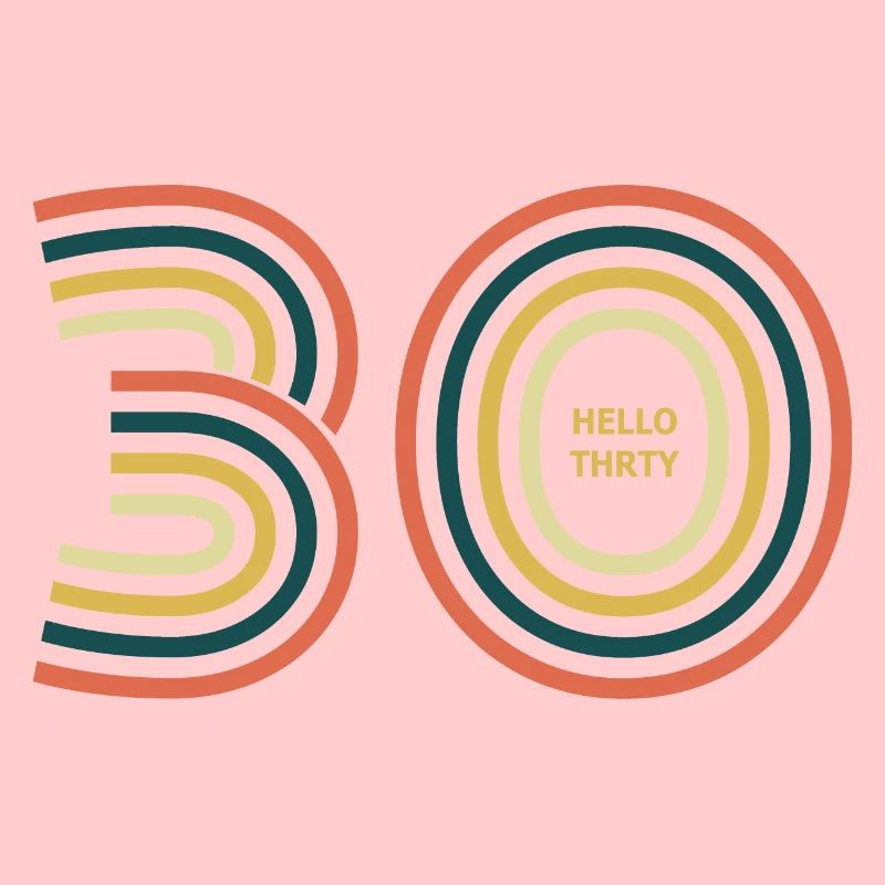 hello 30. 30th birthday
