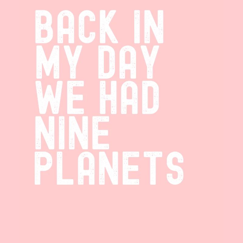 Pluto Never Forget Back In My Day 9 Planets