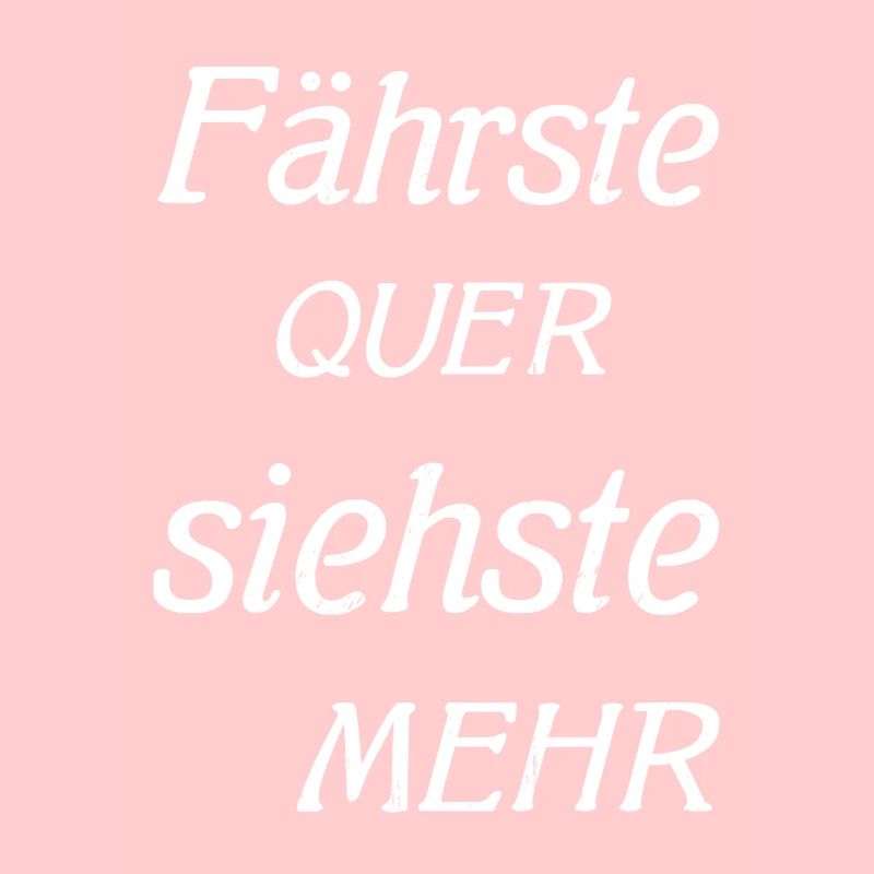 Fährste QUER siehste MEHR