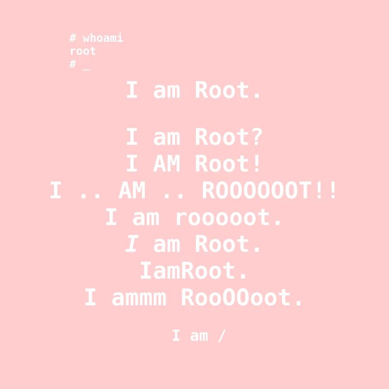 I am Root
