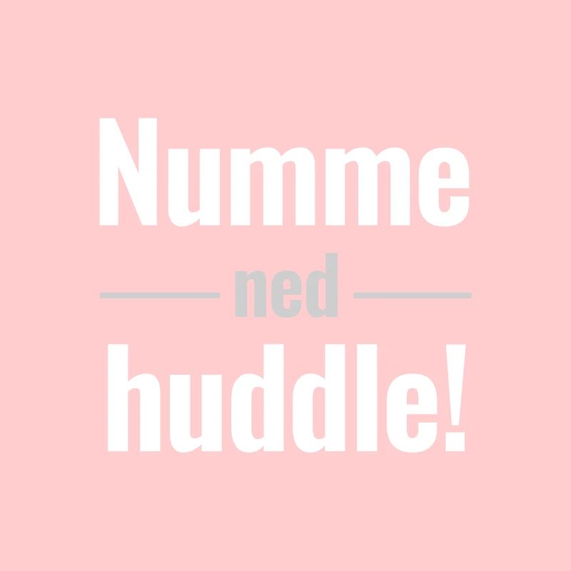 Badischer Spruch Numme ned huddle!