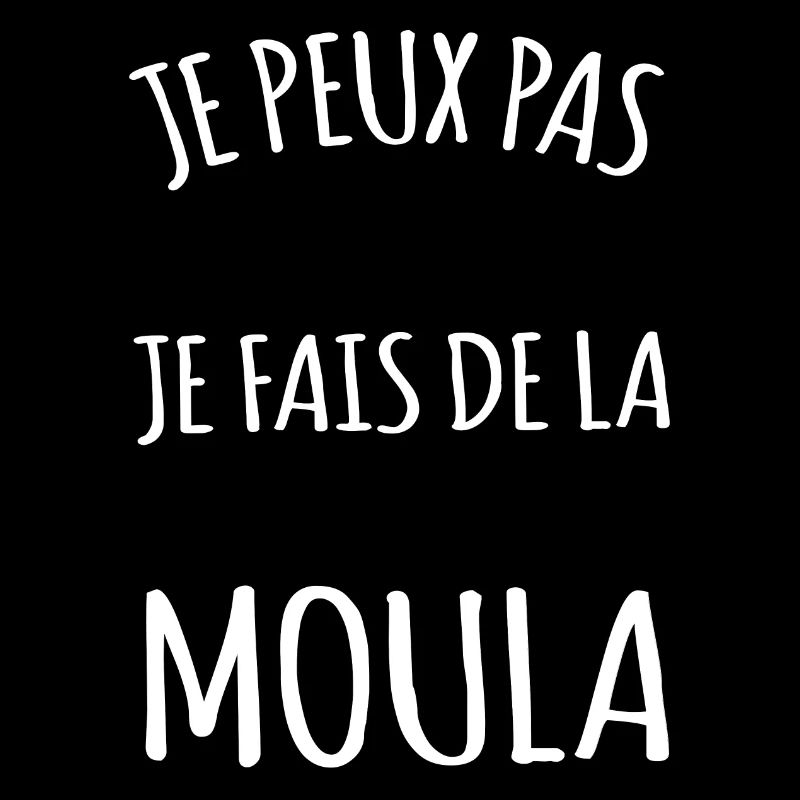 Je peux pas je fais de la moula