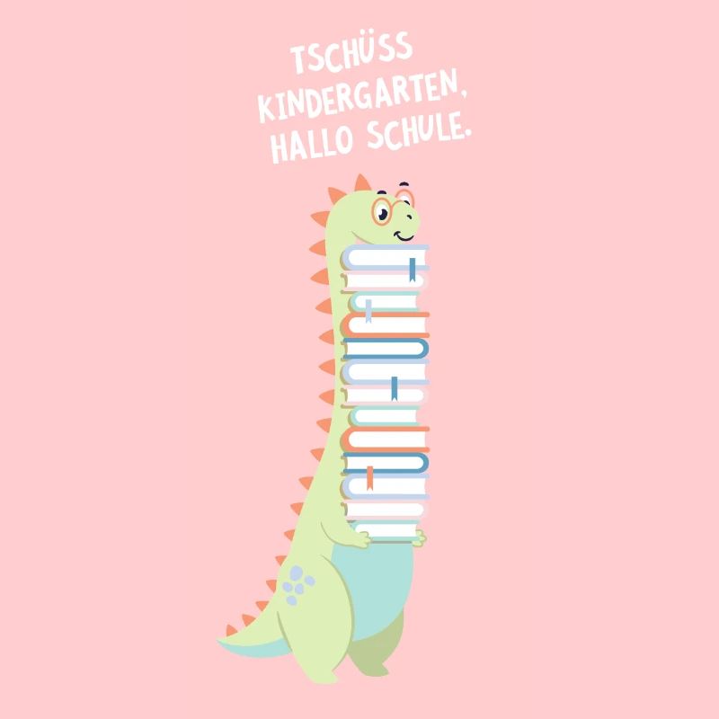 Tschüss Kindergarten Hallo Schule - Dinosaurier