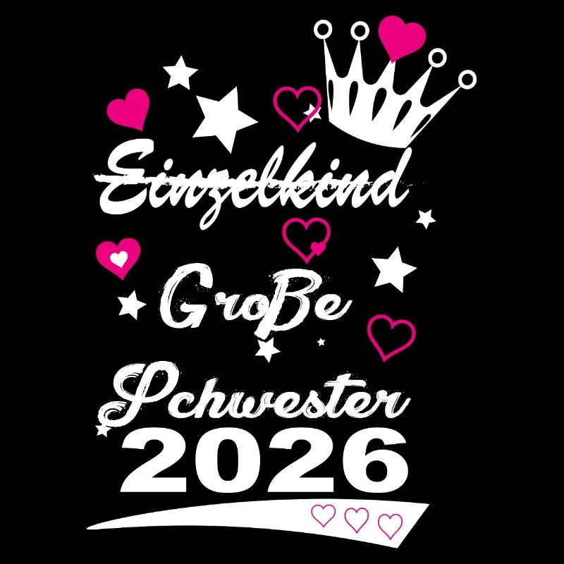 Einzelkind Große Schwester 2026 Krone Herzen