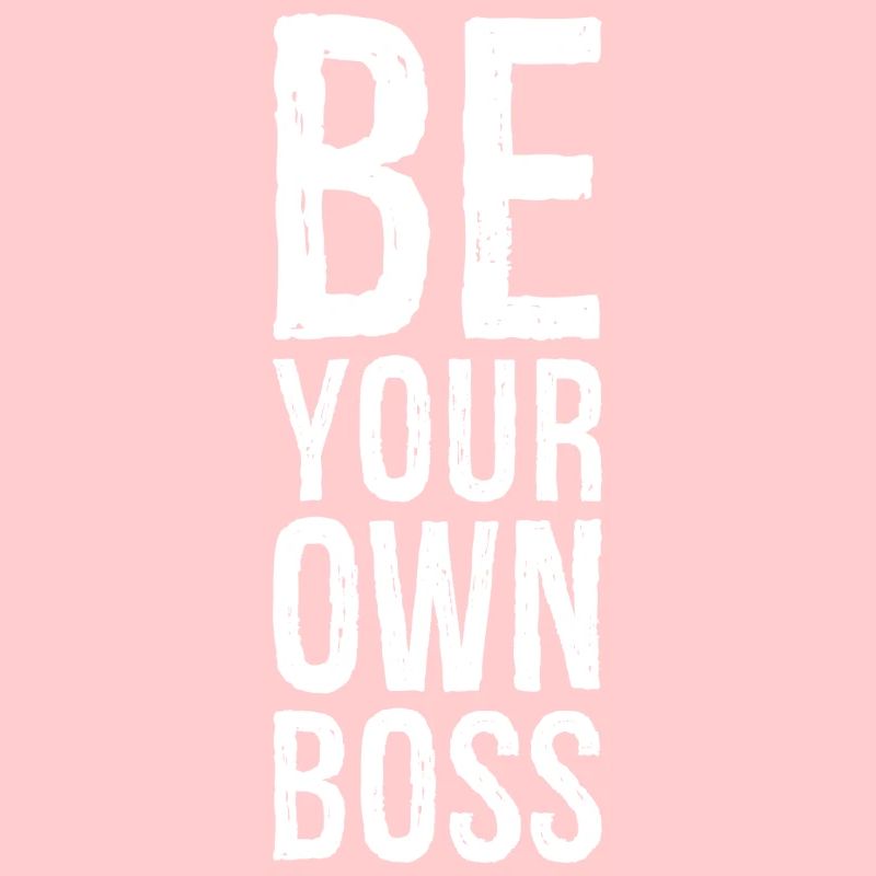 be your own