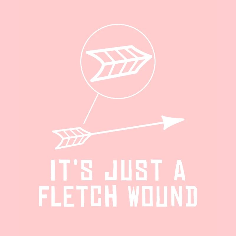 It's Just A Fletch Wound Bowhunter Archer